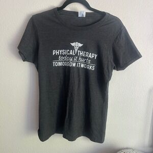 Port & Company‎ Physical Therapy T-Shirt Today It Hurts Tomorrow It Works